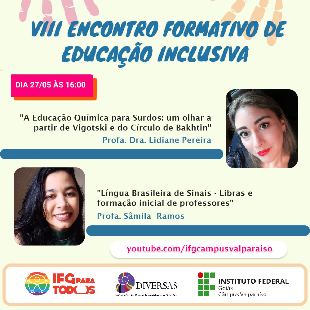 #descriçãodaimagem. Texto. VIII Encontro Formativo de Educação Inclusiva. Dia 27 de maio, às 16h. Logos do IFG para Todos, Diversas e IFG Câmpus Valparaíso. Imagem: fotos das duas palestrantes e mãozinhas ao fundo